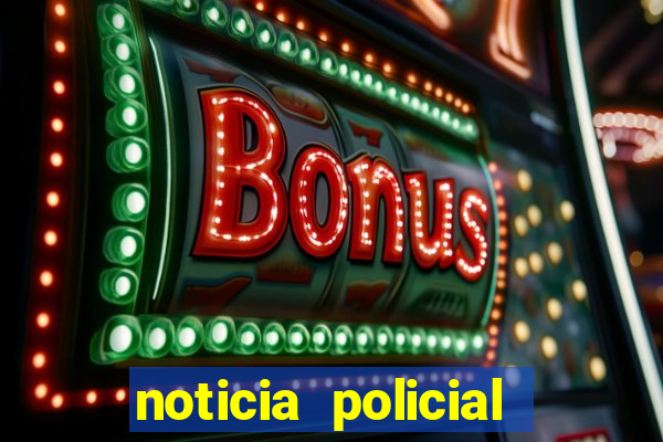 noticia policial cachoeira bahia